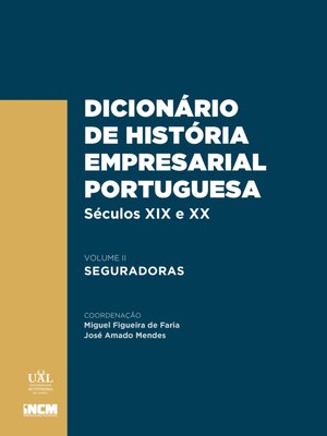 cover image of Dicionário de História Empresarial  Portuguesa Séculos  XIX E XX--VOL II SEGURADORAS